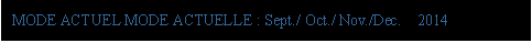 eLXg {bNX: MODE ACTUEL MODE ACTUELLE : Sept./ Oct./ Nov./Dec.  2014