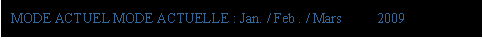 eLXg {bNX: MODE ACTUEL MODE ACTUELLE : Jan. / Feb . / Mars     2009