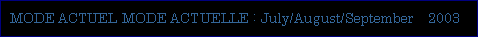 eLXg {bNX: MODE ACTUEL MODE ACTUELLE : July/August/September  2003

