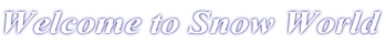 Welcome to Snow World
