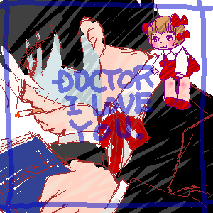 Doctor I Love You