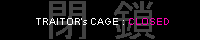 TRAITOR's CAGE