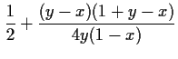 $\displaystyle \frac 12+\frac{(y-x)(1+y-x)}{4y(1-x)}$