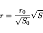 \begin{displaymath}
r = \frac{r_0}{\sqrt{S_0}}\sqrt{S}
\end{displaymath}