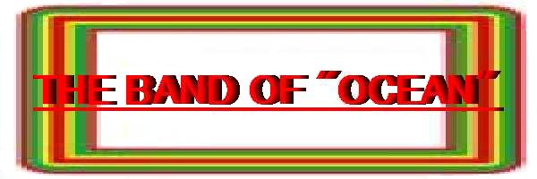 The band of OCEAN!!